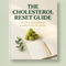 The Cholesterol Reset Guide